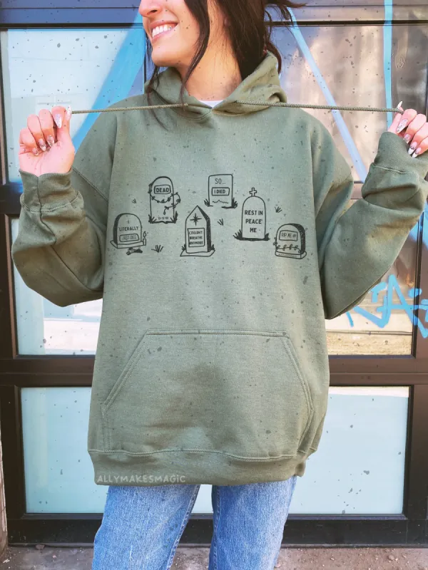 died...dead hoodie sold by Ally Makes Magic