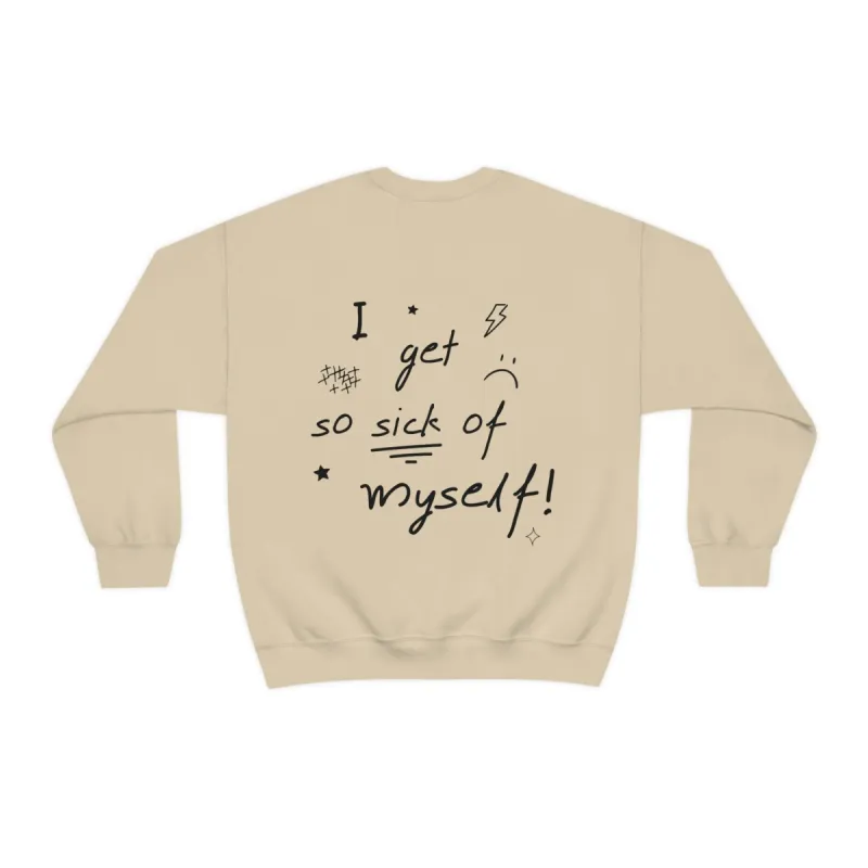 Sick of Myself Crewneck Sweater sold by Ally Makes Magic