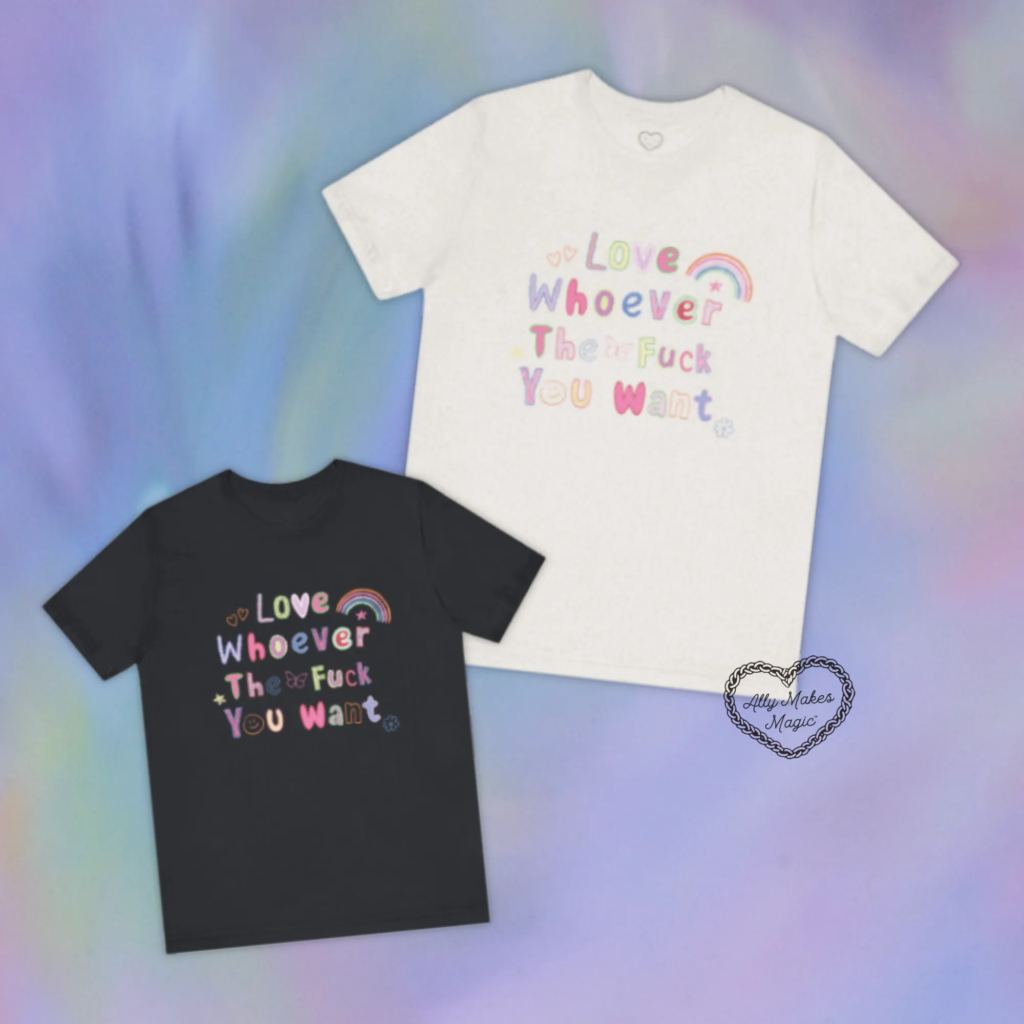 love whoever u want tee sold by Ally Makes Magic product image thumbnail 2