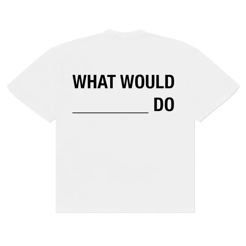 WHAT WOULD ____ DO T-SHIRT sold by Menace