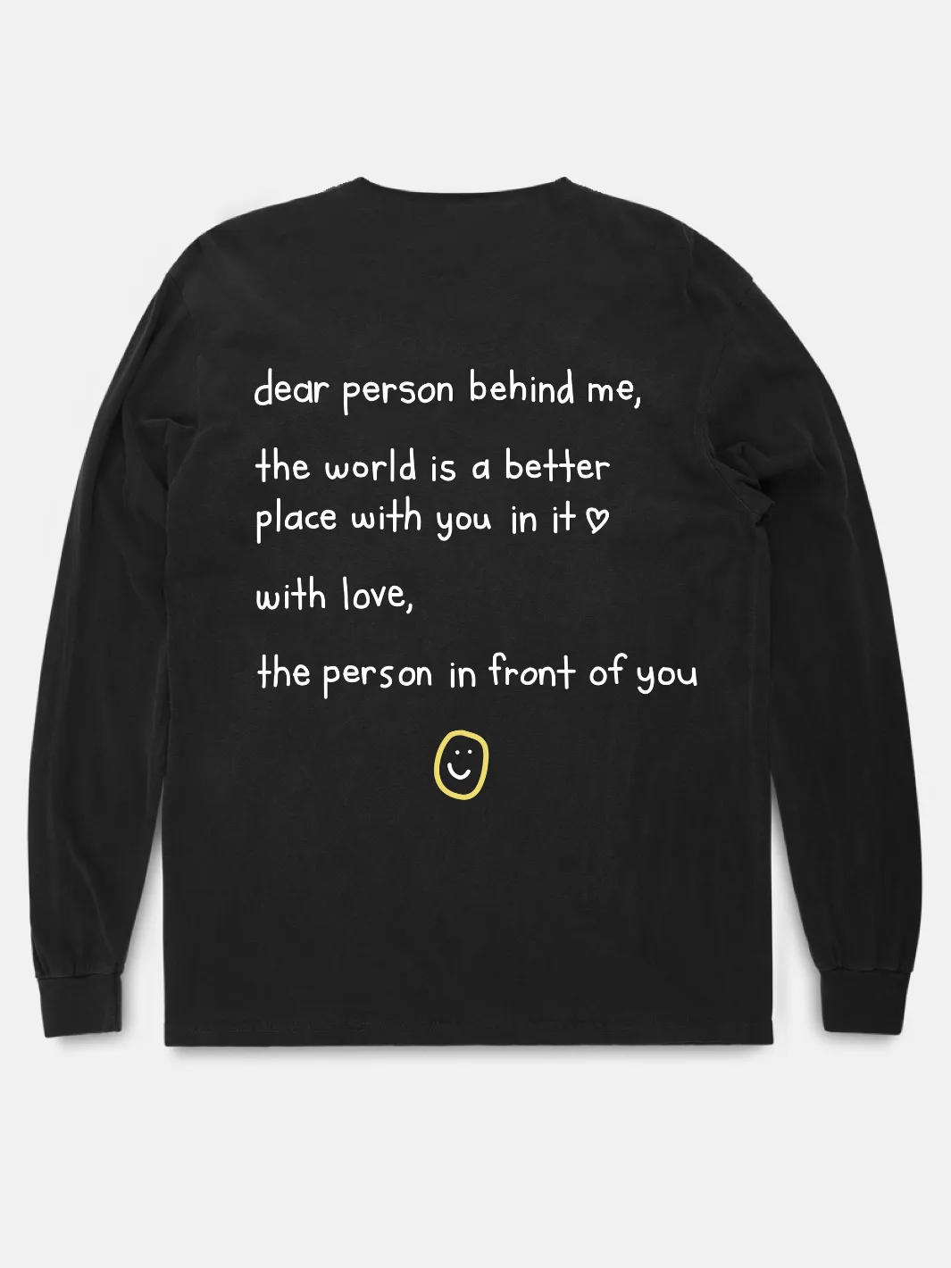 Dear Person Behind Me Long Sleeve sold by Happiness Project