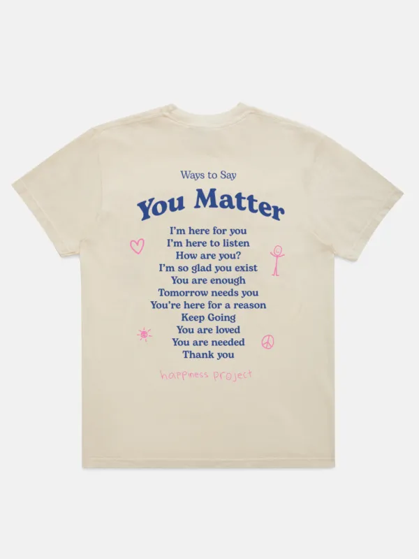 Ways to Say You Matter T-Shirt - Cream sold by Happiness Project