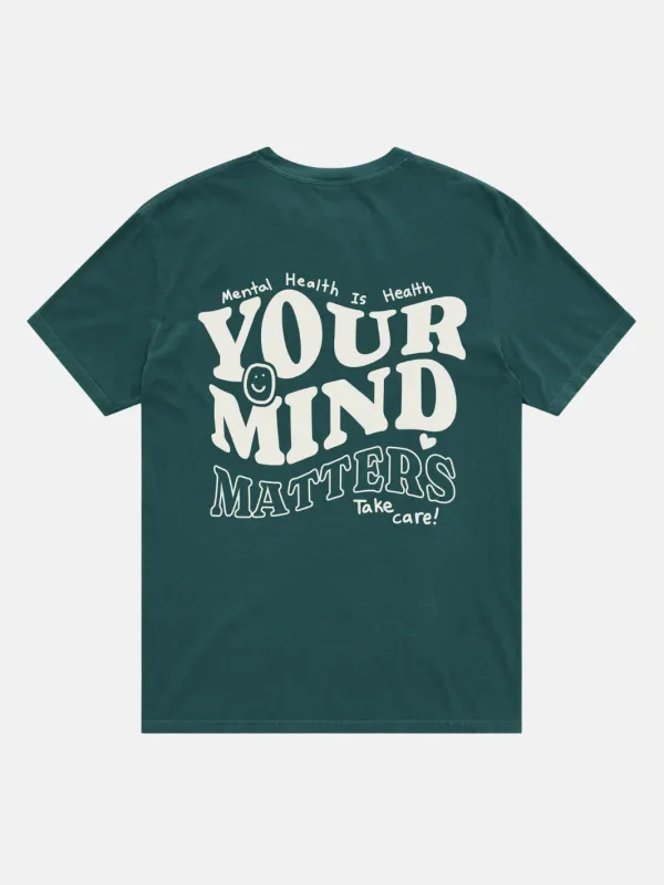 Your Mind Matters T-Shirt - Spruce Green made by Happiness Project