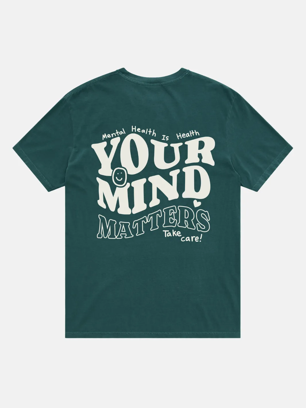 Your Mind Matters T-Shirt - Spruce Green sold by Happiness Project