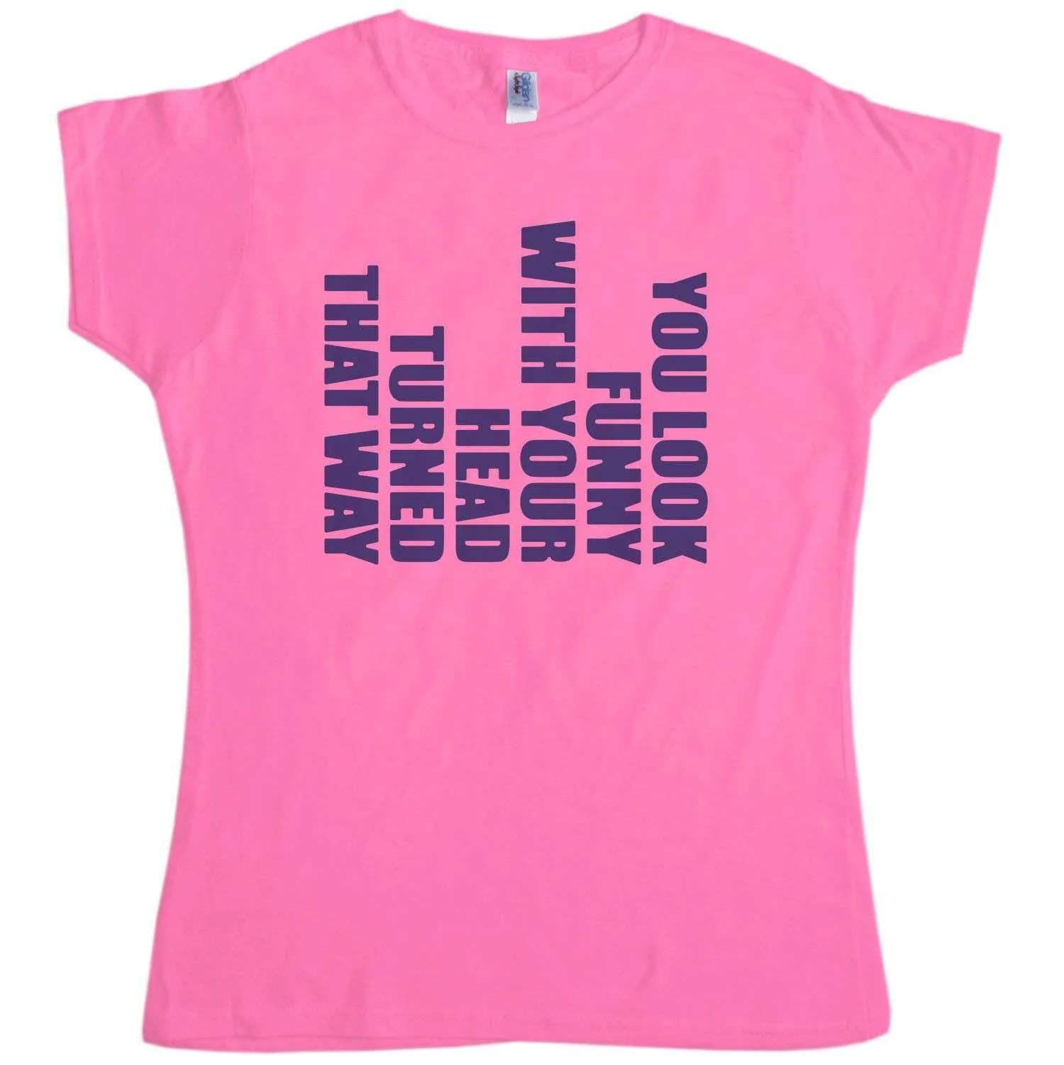 Funny With Your Head Turned Womens T-Shirt sold by 8Ball