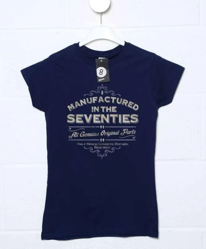 Manufactured In The Seventies Womens T-Shirt sold by 8Ball