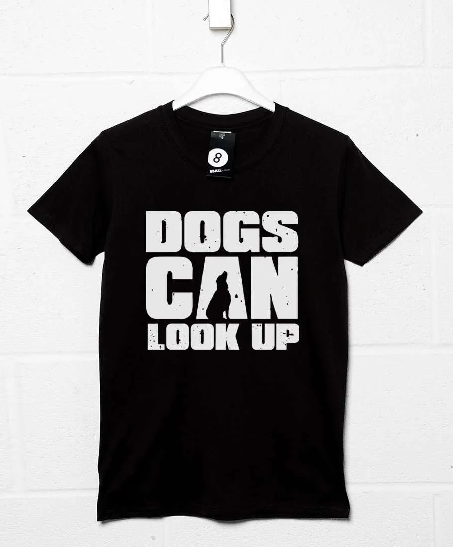 Dogs Can Look Up T-Shirt sold by 8Ball