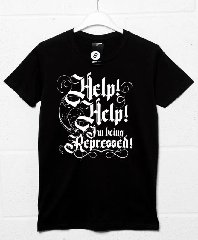 Help I'm Being Repressed T-Shirt sold by 8Ball