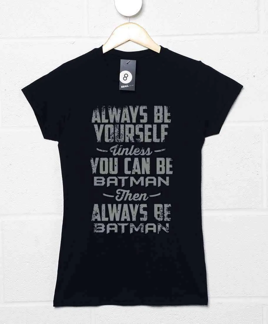 Always Be Batman Womens T-Shirt sold by 8Ball product image thumbnail 2