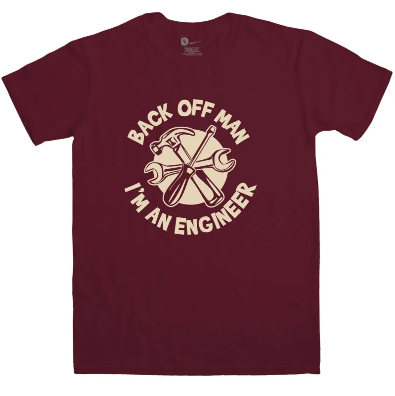 Back Off Man I'm An Engineer Funny T-Shirt sold by 8Ball