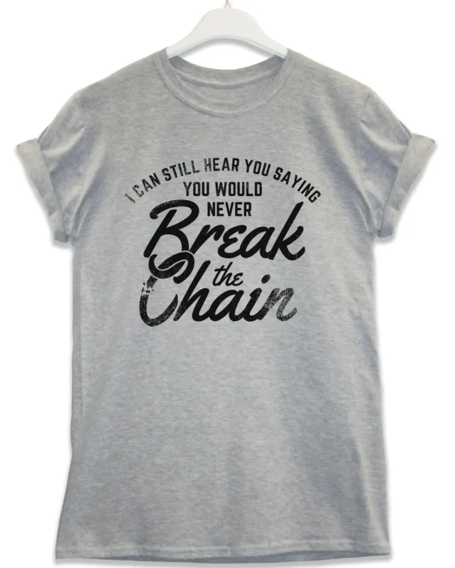 Break the Chain Lyric Quote T-Shirt sold by 8Ball