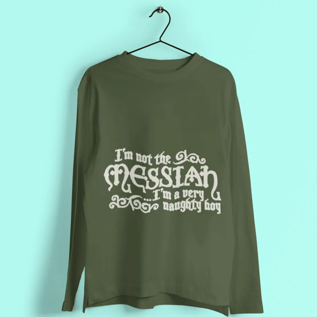 I'm Not The Messiah I'm a Naughty Boy Long Sleeve T-Shirt sold by 8Ball product image thumbnail 3