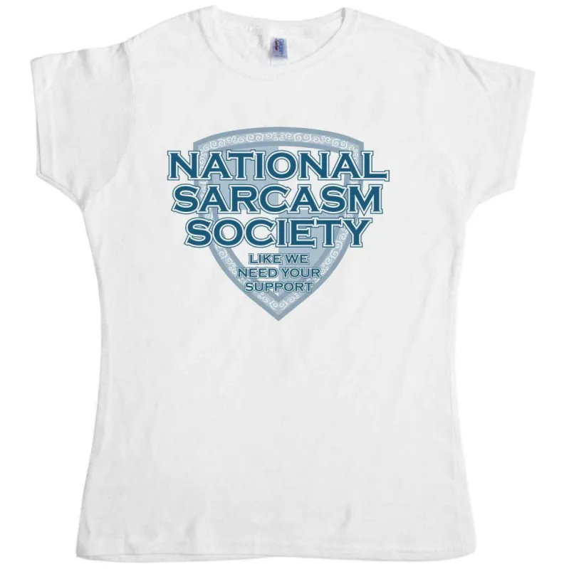 National Sarcasm Society Womens Style T-Shirt sold by 8Ball