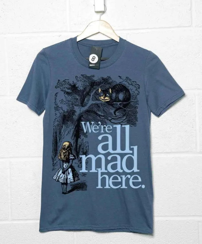 Alice We're All Mad Here T-Shirt made by 8Ball