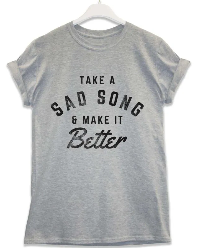 Take a Sad Song and Make it Better Lyric Quote T-Shirt sold by 8Ball