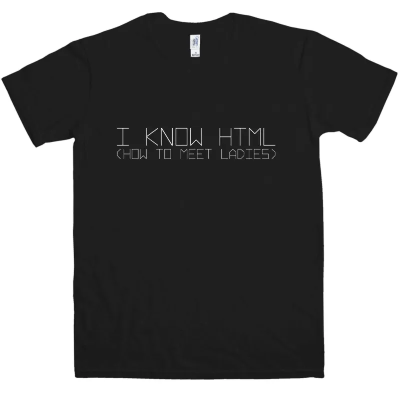 Geek I Know Html T-Shirt sold by 8Ball