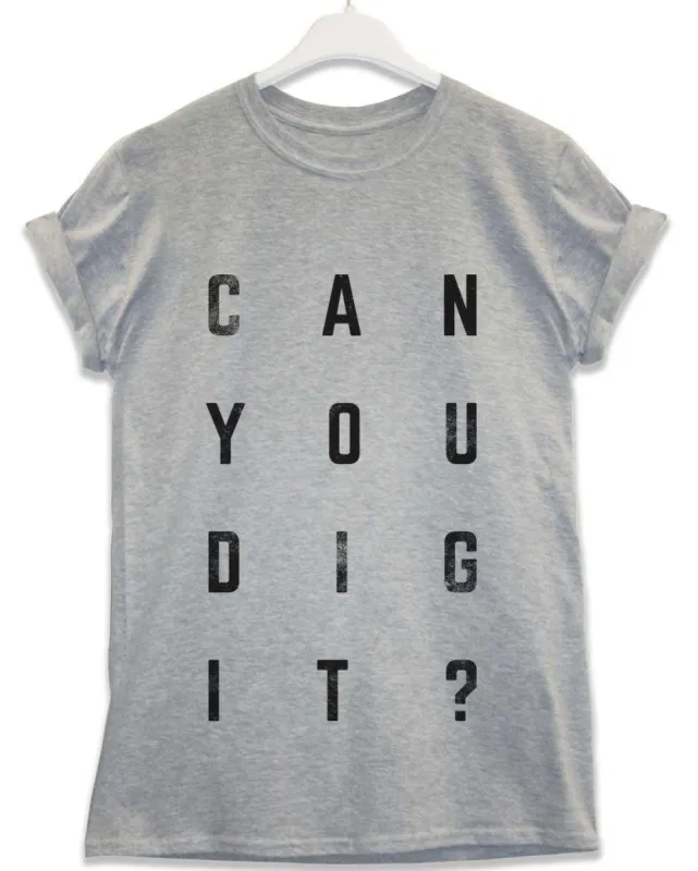 Can You Dig It Lyric Quote T-Shirt sold by 8Ball