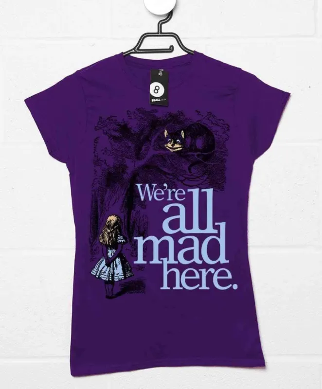 Alice We're All Mad Here Womens Fitted T-Shirt made by 8Ball