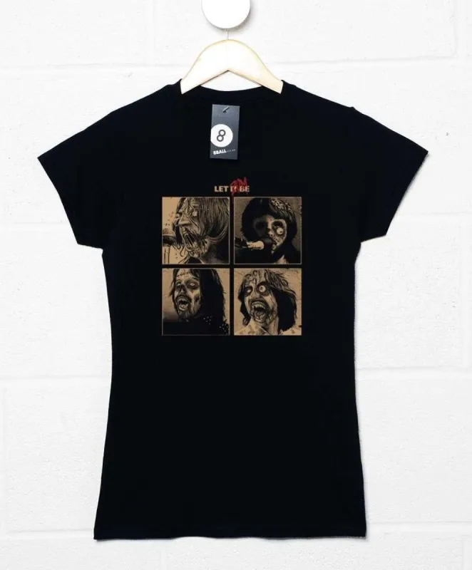 Let It Zom-Be Womens Fit T-Shirt sold by 8Ball
