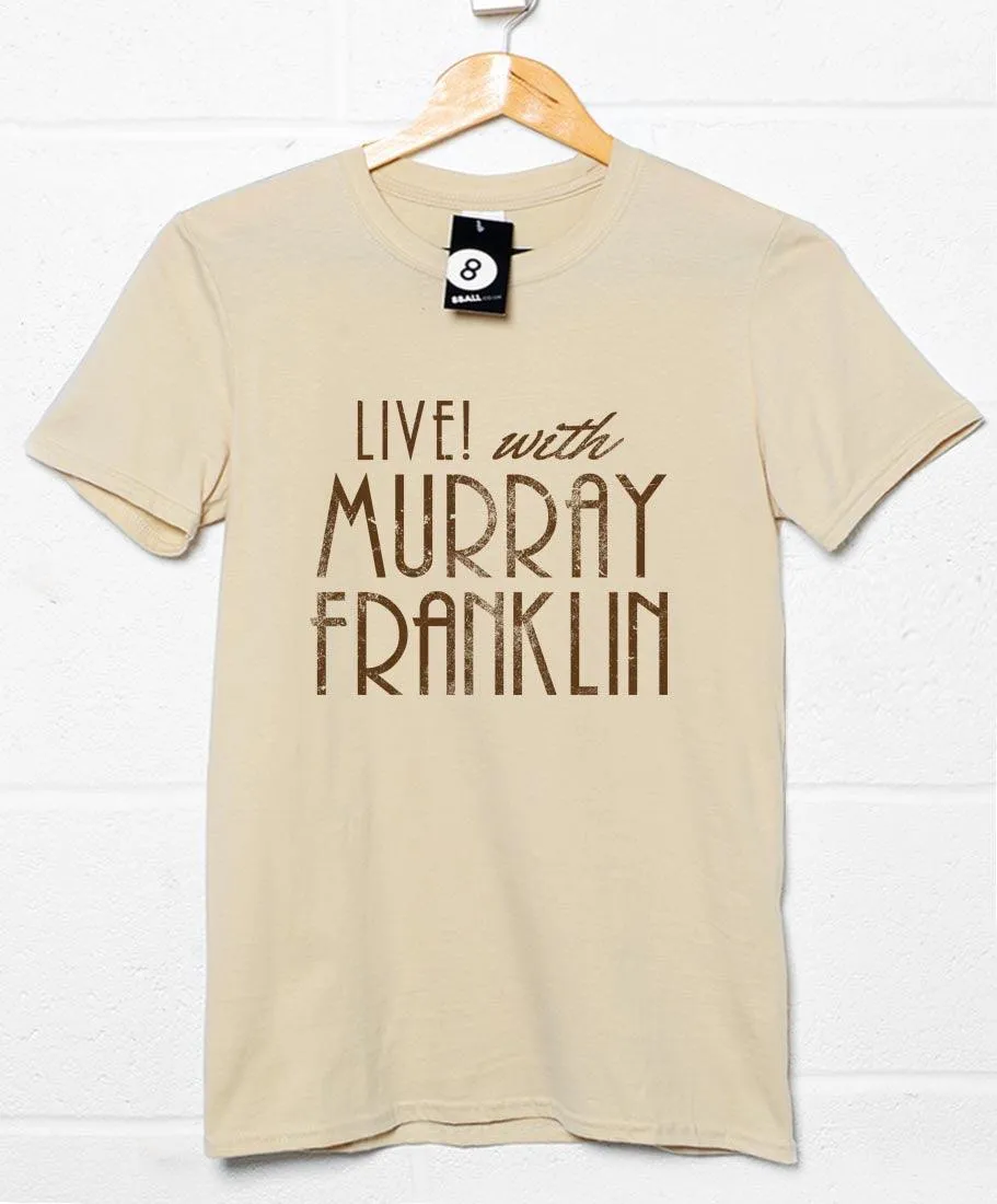 Live with Murray Franklin T-Shirt sold by 8Ball product image thumbnail 4