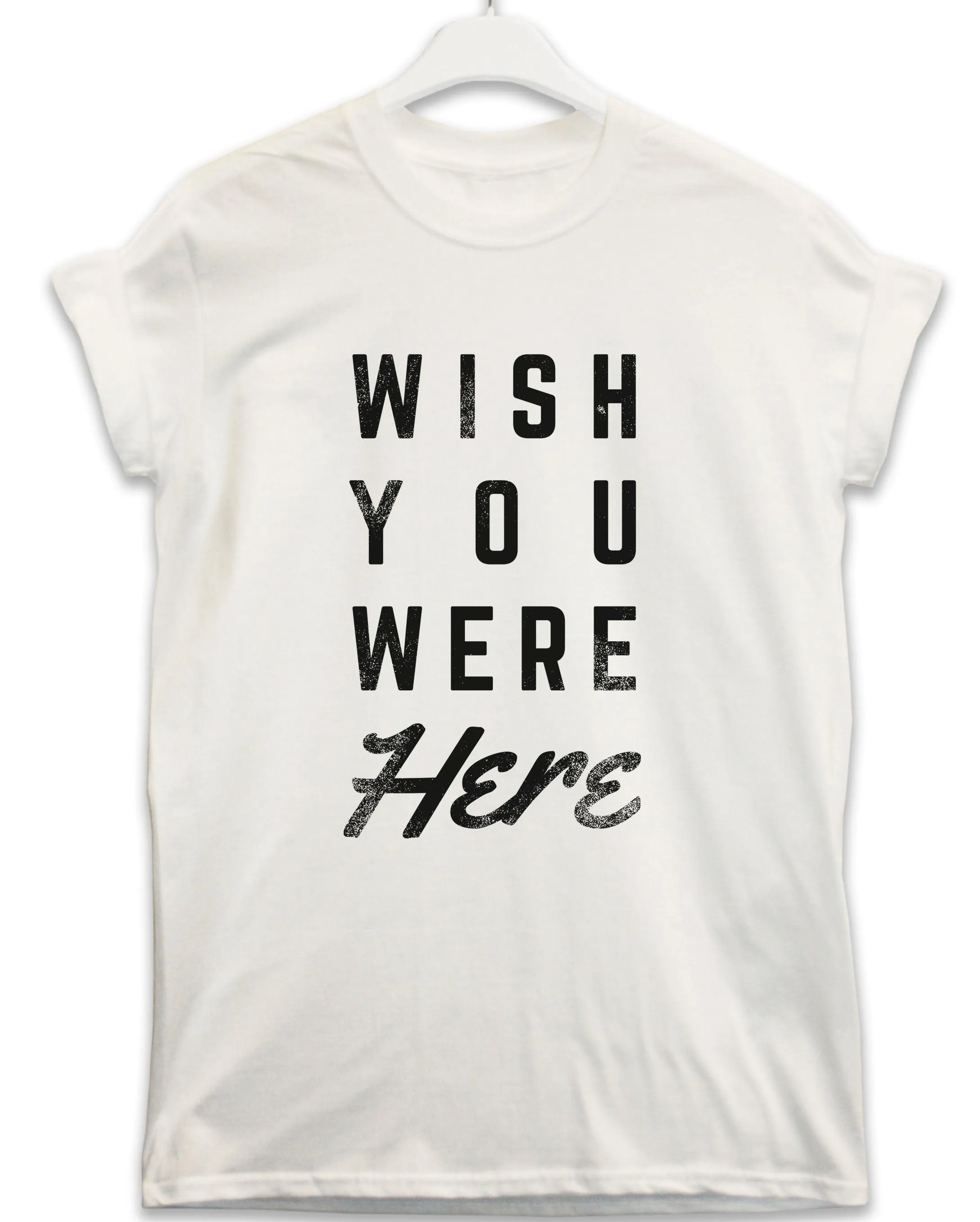 Wish You Were Here Lyric Quote T-Shirt sold by 8Ball