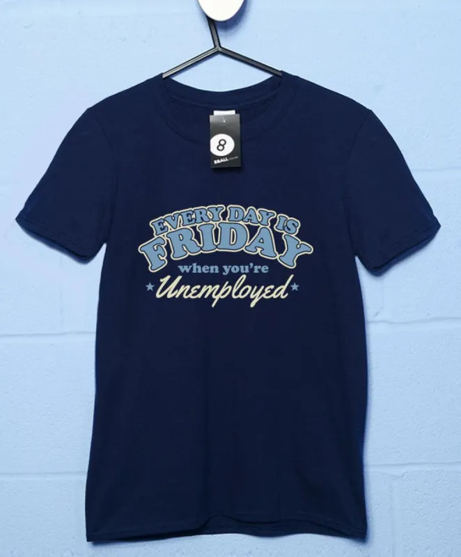 Friday Unemployed T-Shirt sold by 8Ball