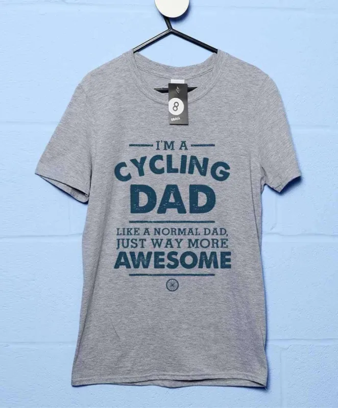 I'm A Cycling Dad T-Shirt sold by 8Ball