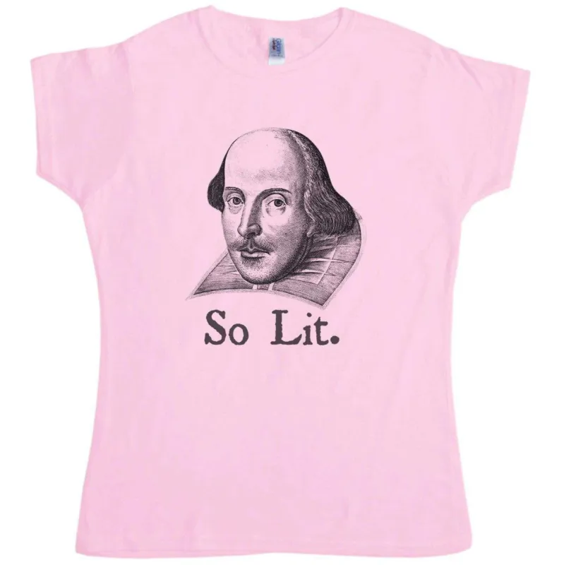 Shakespeare So Lit Womens Style T-Shirt sold by 8Ball
