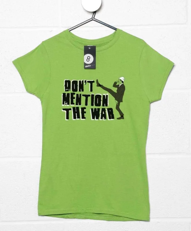 Don't Mention The War Womens Fitted T-Shirt sold by 8Ball