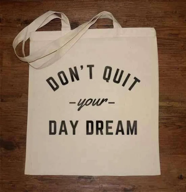 Don't Quit Your Day Dream Tote Bag sold by 8Ball