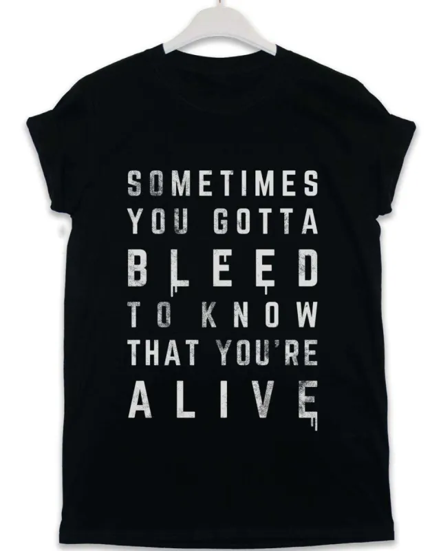 Sometimes You Gotta Bleed Lyric Quote T-Shirt sold by 8Ball