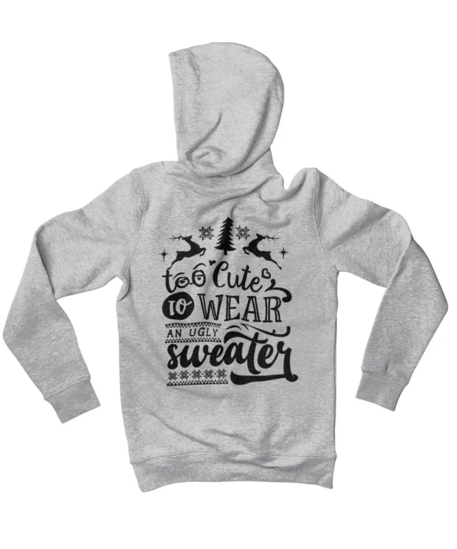 Too Cute To Wear An Ugly Sweater Mono-Colour Back Printed Christmas Hoodie sold by 8Ball