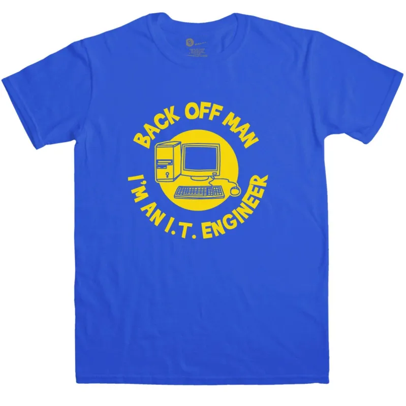 Back Off Man I'm An It Engineer Funny T-Shirt sold by 8Ball