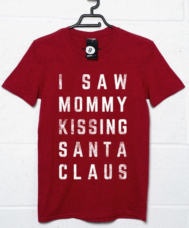 I Saw Mommy Kissing Santa Claus Christmas Slogan T-Shirt sold by 8Ball
