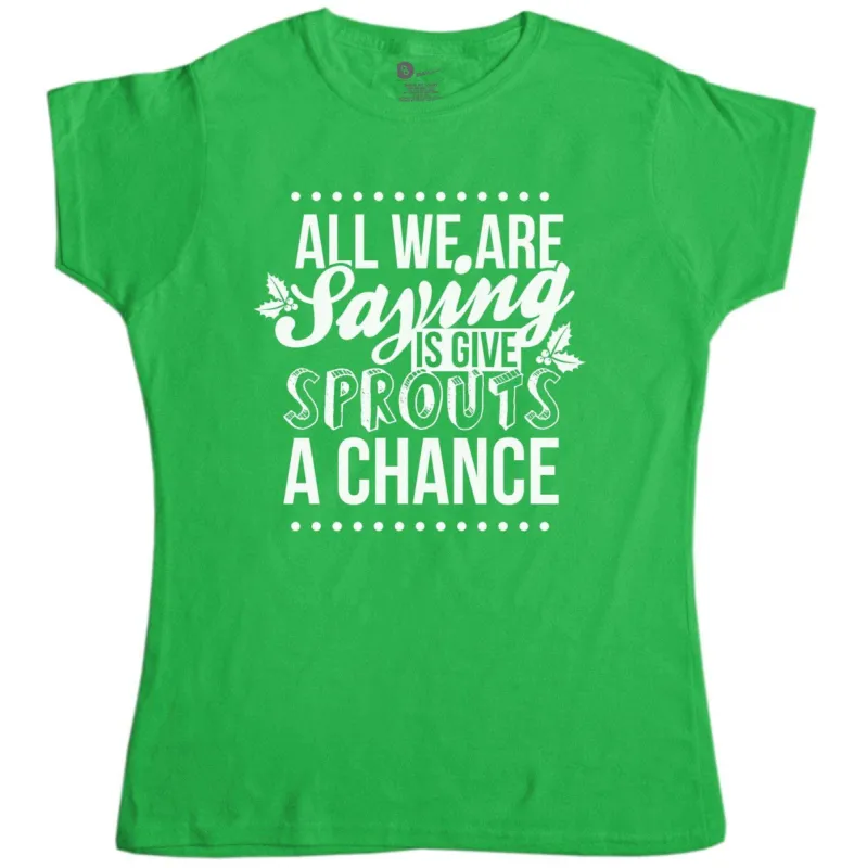 Give Sprouts A Chance Womens Fitted T-Shirt sold by 8Ball
