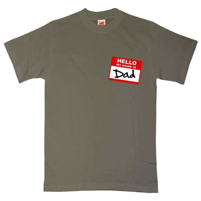 Hello My Name Is Dad T-Shirt sold by 8Ball