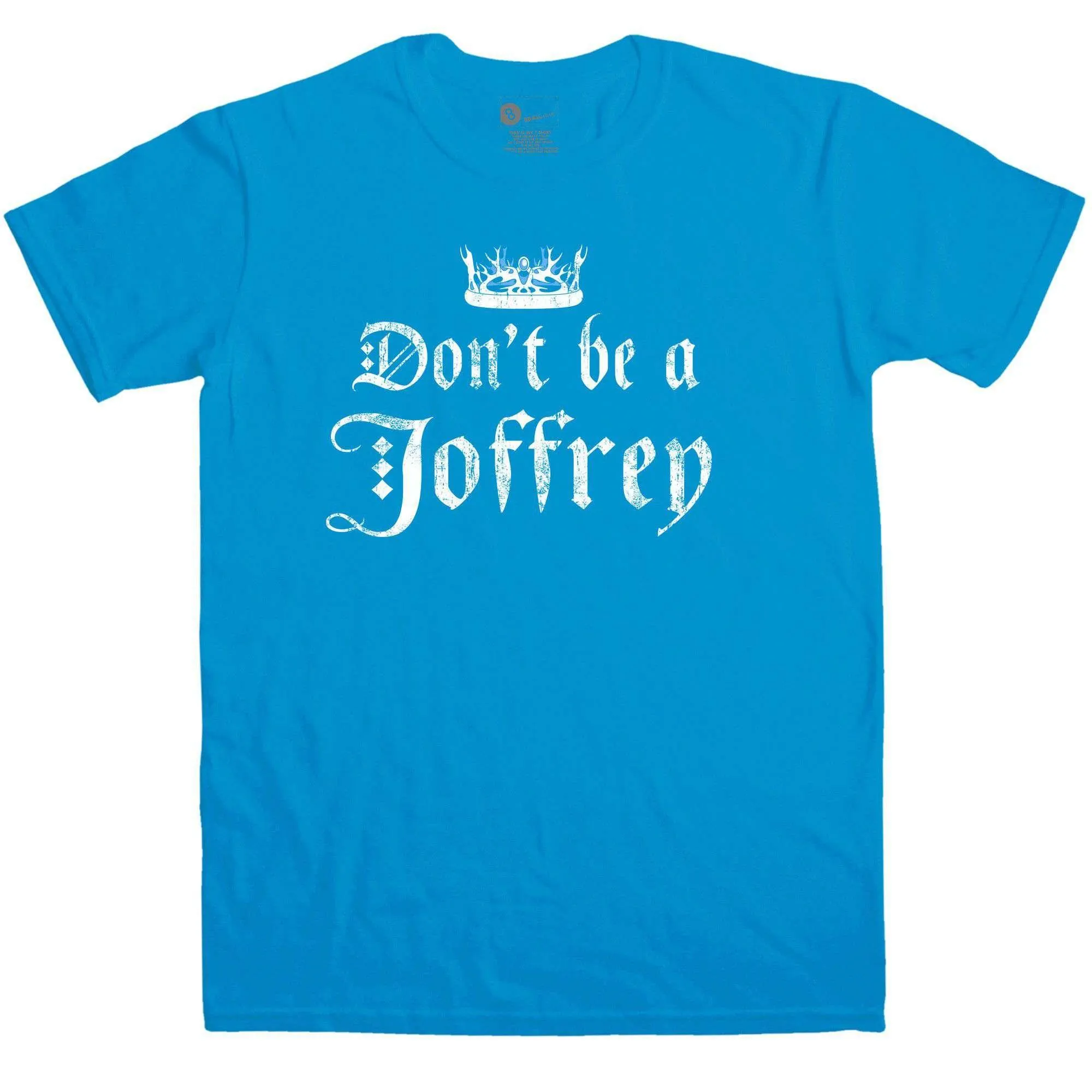 Don't Be A Joffrey T-Shirt sold by 8Ball product image thumbnail 5
