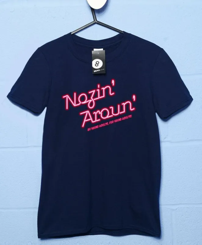 Nozin' Aroun' T-Shirt sold by 8Ball
