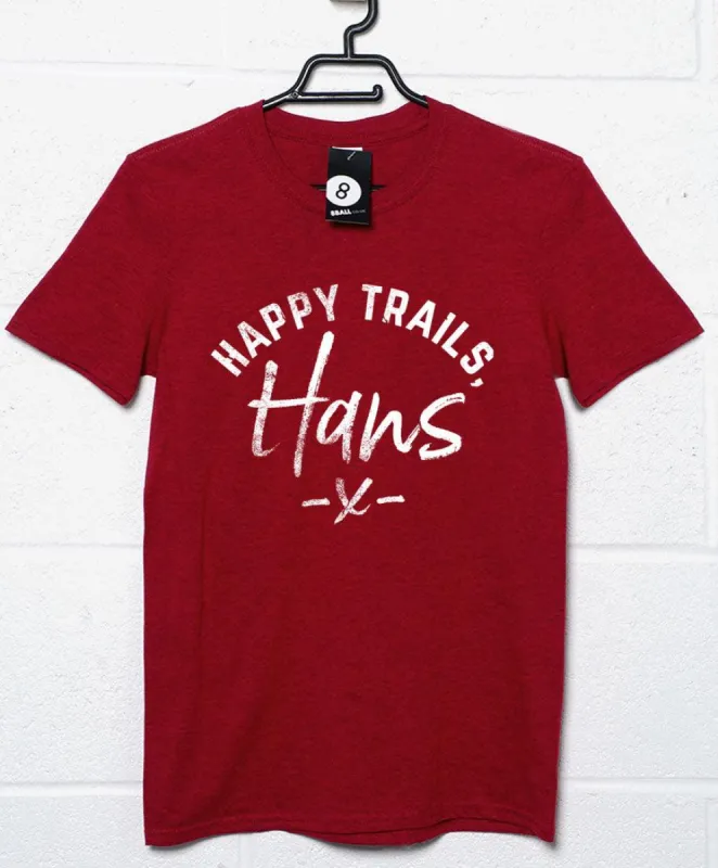 Happy Trails Hans Christmas Slogan T-Shirt sold by 8Ball