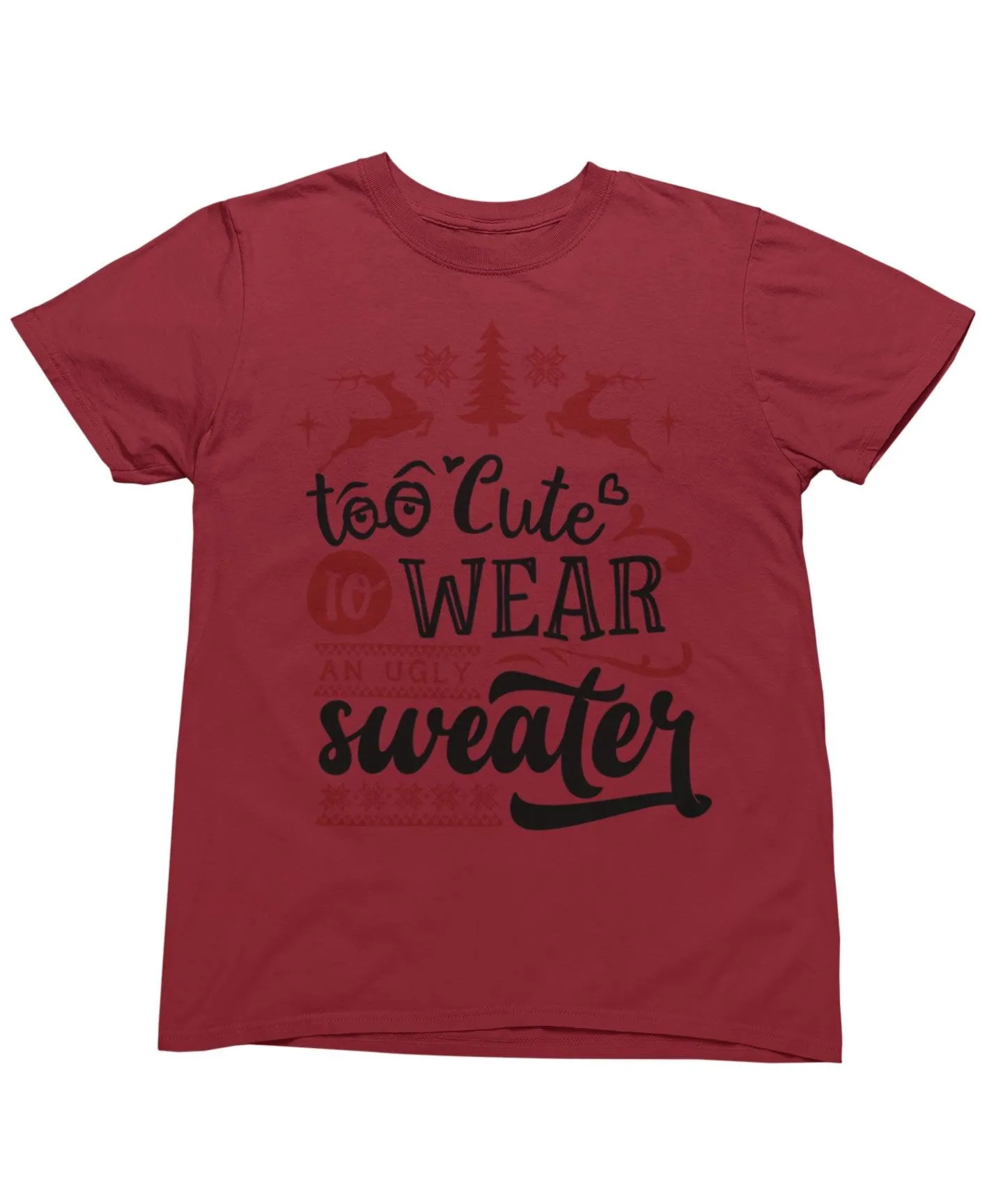 Too Cute To Wear An Ugly Sweater Christmas T-Shirt sold by 8Ball product image thumbnail 3