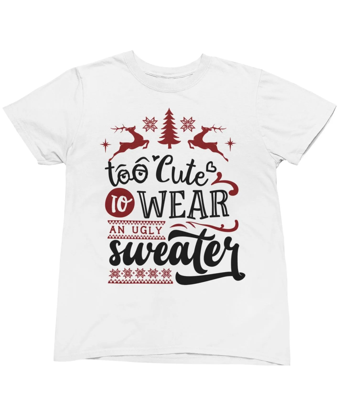 Too Cute To Wear An Ugly Sweater Christmas T-Shirt sold by 8Ball product image thumbnail 4