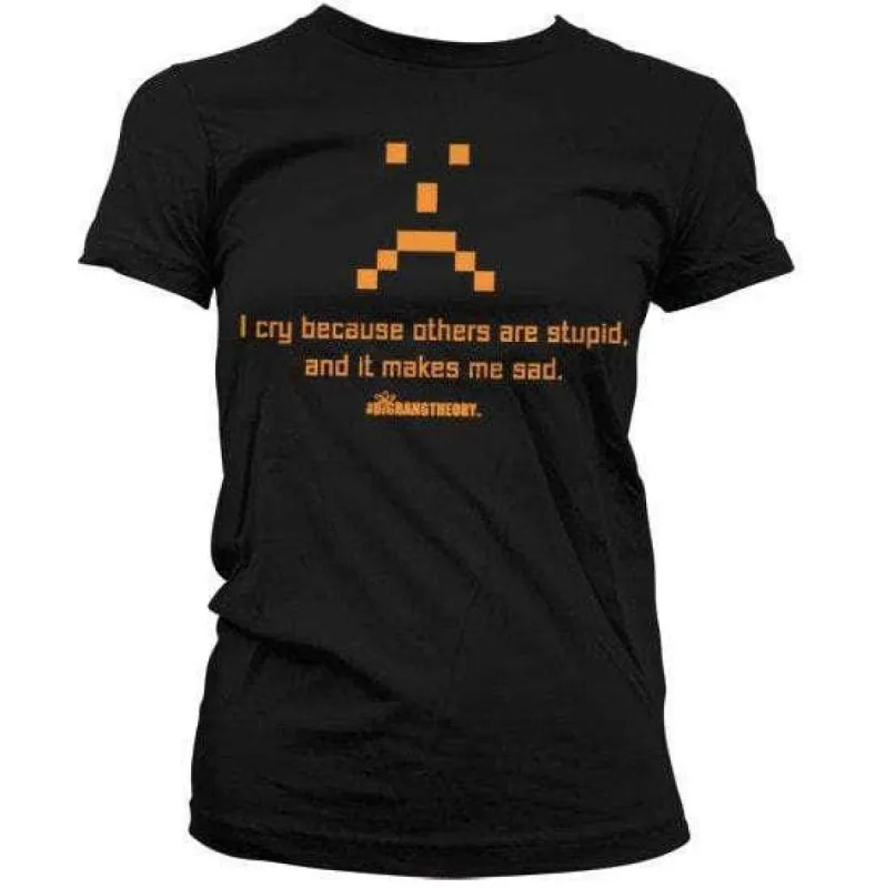 Cry For Others Stupidity The Big Bang Theory Womens Style T-Shirt sold by 8Ball