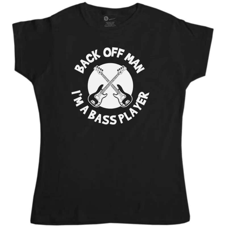 Back Off Man I'm A Bass Player Funny Fitted Womens T-Shirt sold by 8Ball