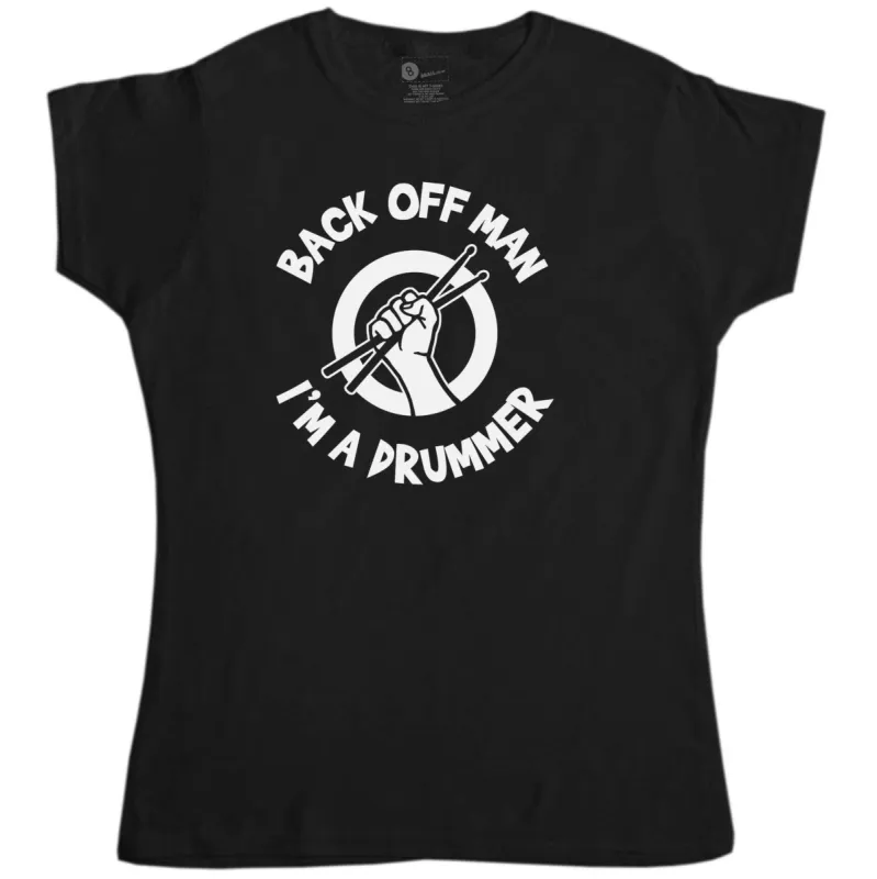 Back Off Man I'm A Drummer Funny T-Shirt for Women sold by 8Ball