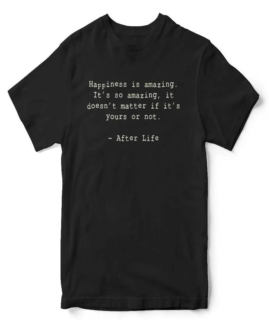 Happiness is Amazing T-Shirt Inspired By After Life sold by 8Ball product image thumbnail 2