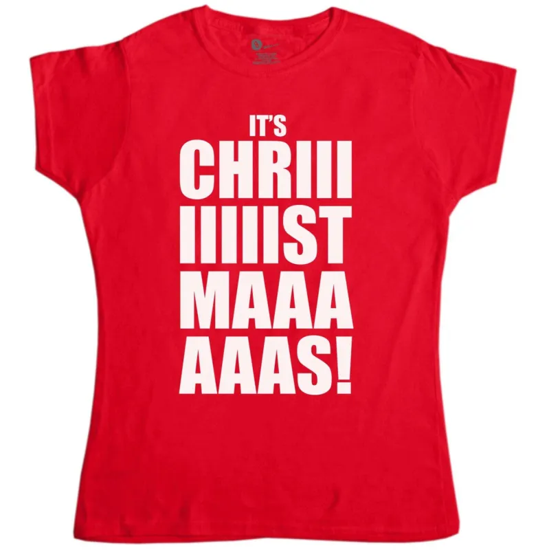 Its Chriiistmaaas Fitted Womens T-Shirt sold by 8Ball