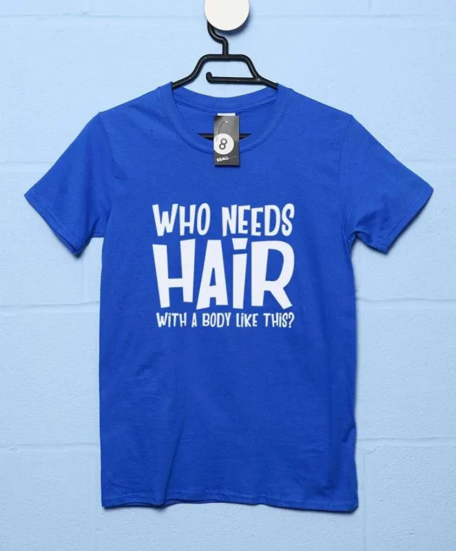 Don't Need Hair T-Shirt sold by 8Ball