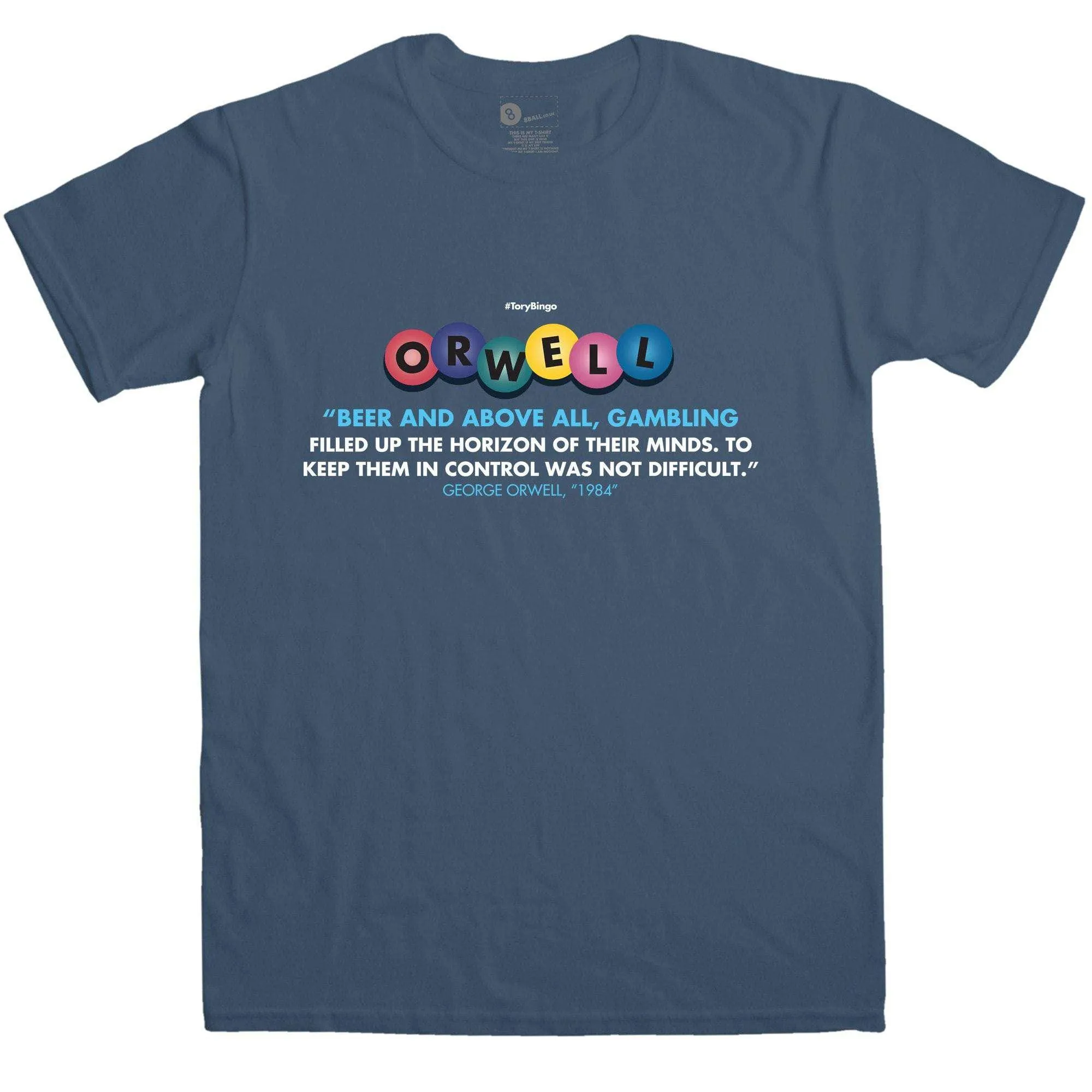 Tory Bingo George Orwell 1984 Quote T-Shirt sold by 8Ball