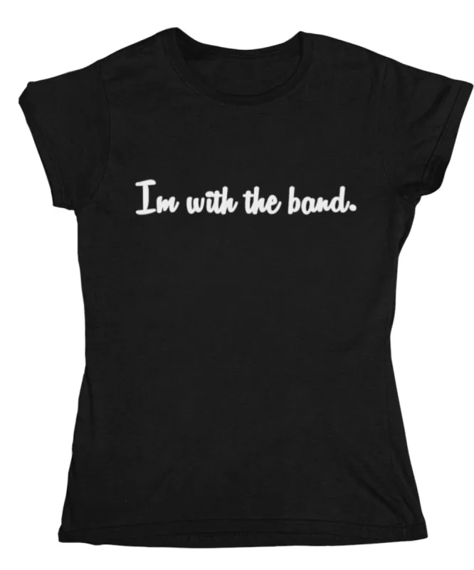 I'm With The Band Womens Style T-Shirt sold by 8Ball