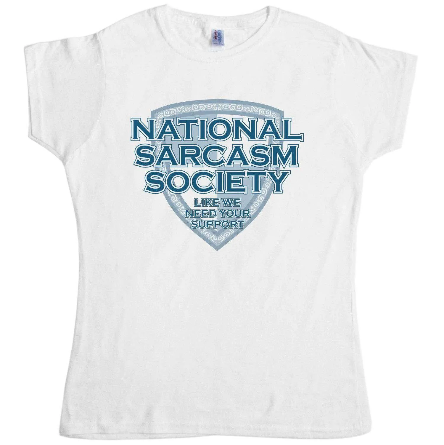 National Sarcasm Society Womens Style T-Shirt sold by 8Ball